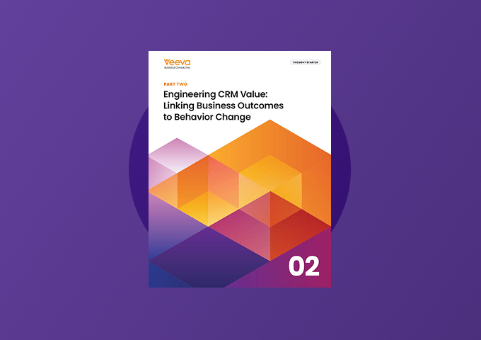 Engineering CRM Value:  Linking Business Outcomes to Behavior Change