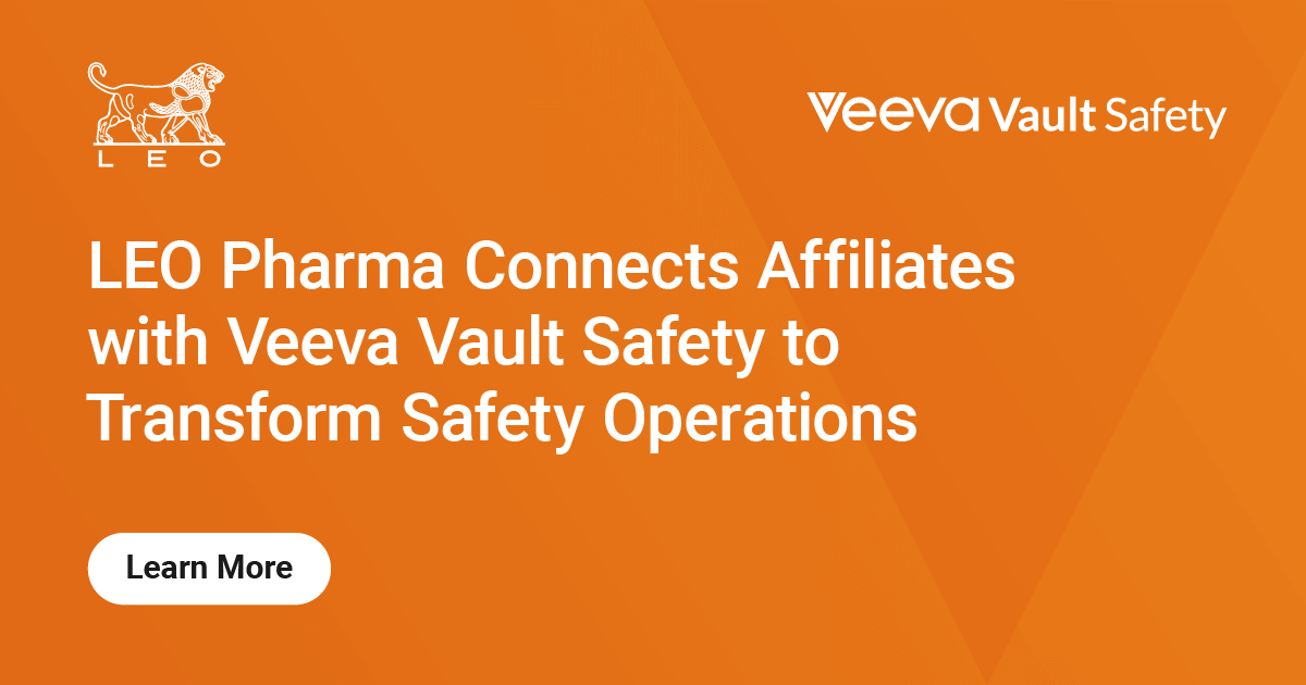 LEO Pharma Connects Affiliates with Veeva Vault Safety to Transform Safety Operations Veeva